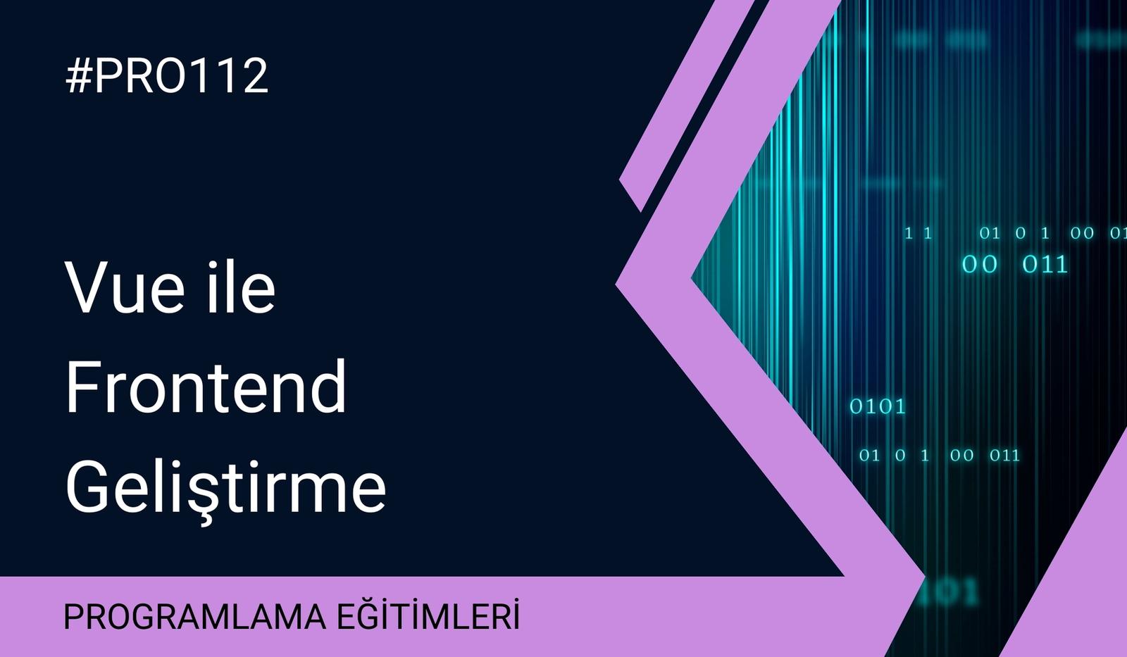 Vue ile Frontend Geliştirme​