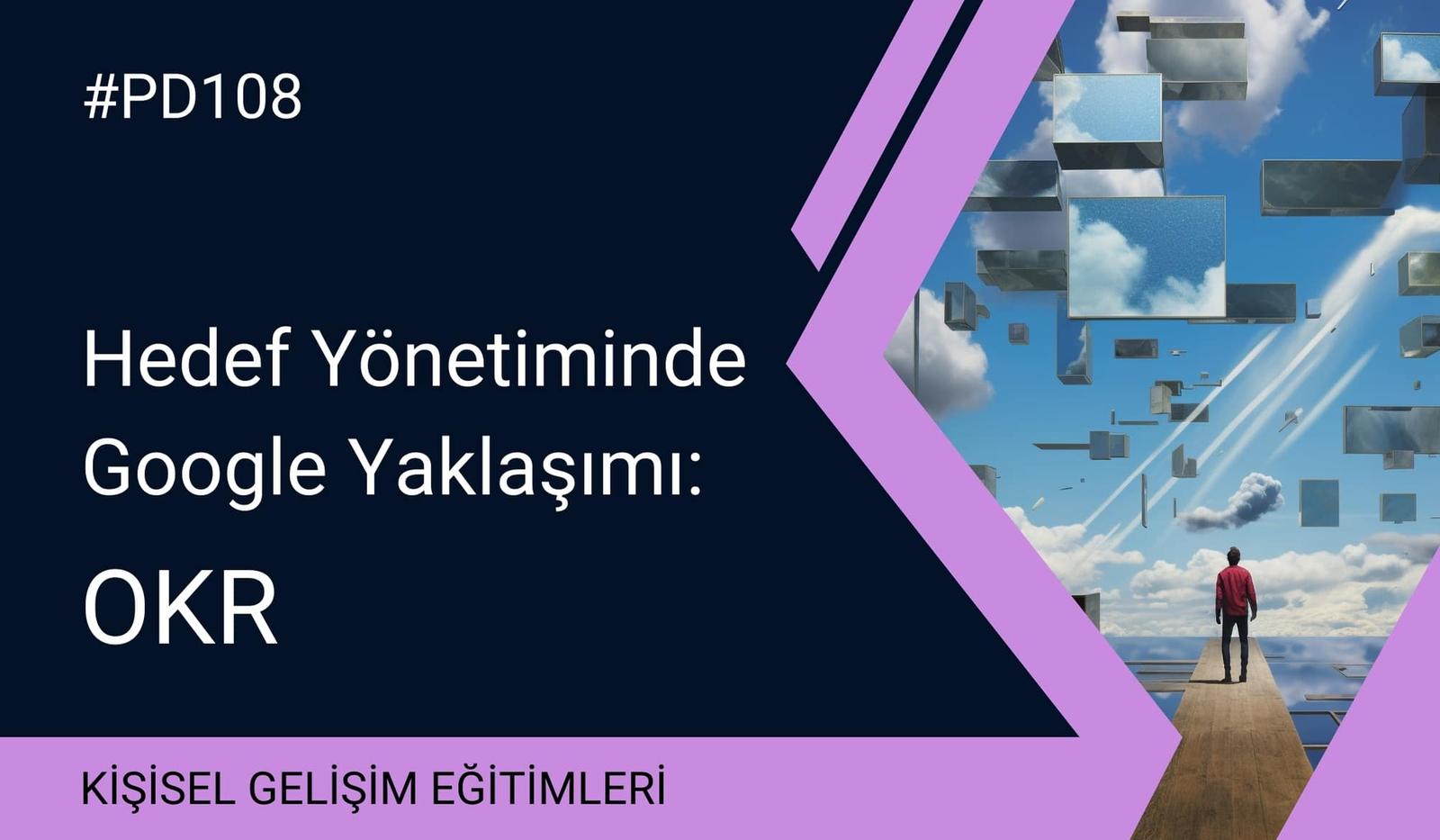 Hedef Yönetiminde Google Yaklaşımı: OKR